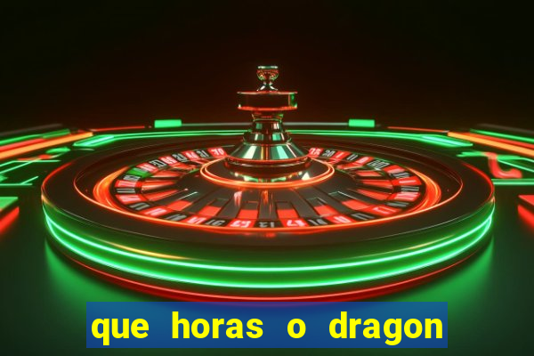 que horas o dragon fortune paga